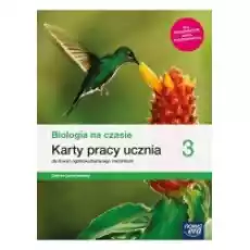 Biologia na czasie 3 Karty pracy ucznia dla liceum ogólnokształcącego i technikum Zakres podstawowy Książki Podręczniki i lektury