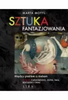 Sztuka fantazjowania Książki Kultura i sztuka