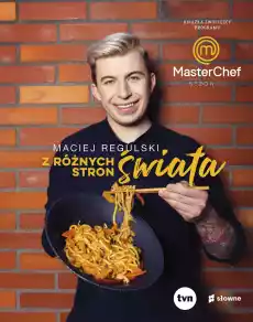 Z różnych stron świata Książka zwycięzcy programu MasterChef Książki Kucharskie