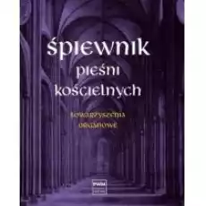 Śpiewnik pieśni kościelnych Towarzyszenia organowe Książki Kultura i sztuka