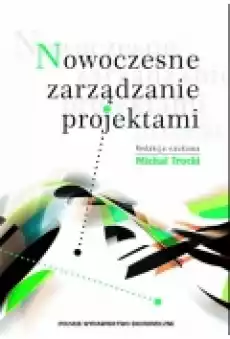 Nowoczesne zarządzanie projektami Książki Podręczniki i lektury