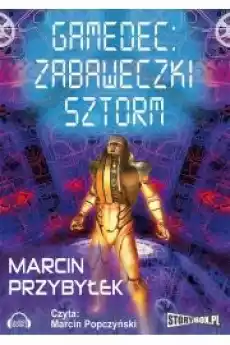 Zabaweczki Sztorm Gamedec Tom 3 Część 2 Książki Audiobooki