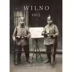 Wilno 1915 Dzień po dniu Książki Historia