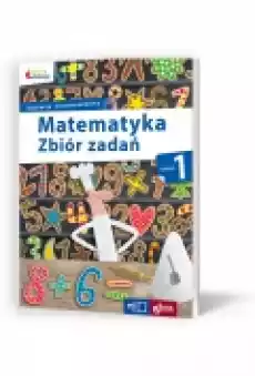 Owocna edukacja Matematyka Zbiór zadań Klasa 1 Książki Podręczniki i lektury