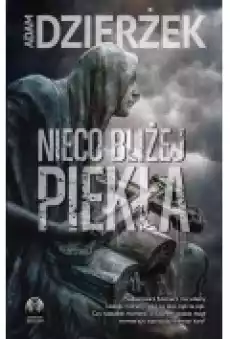 Nieco bliżej piekła Książki Ebooki