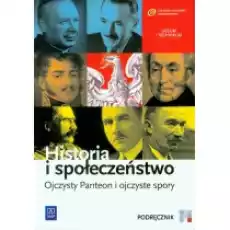 Historia i społeczeństwo Ojczysty Panteon i ojczyste spory Podręcznik Liceum i technikum Książki Podręczniki i lektury