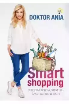 Smart shopping Kupuj świadomie Żyj zdrowiej Książki Zdrowie medycyna