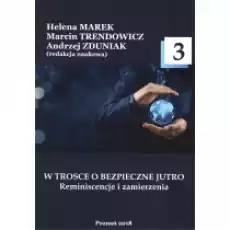 W trosce o bezpieczne jutro 3 Książki Nauki humanistyczne