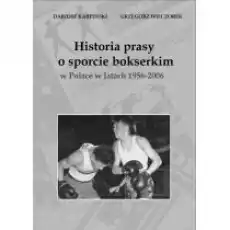 Historia prasy o sporcie bokserskim w Polsce w latach 19562006 Książki Sport