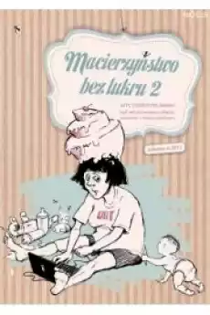 Macierzyństwo bez lukru cz2 Książki Audiobooki