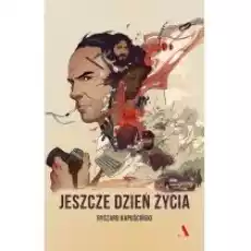 Jeszcze jeden dzień życia Książki Literatura faktu