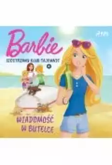 Barbie Siostrzany klub tajemnic 4 Wiadomość w butelce Książki Ebooki