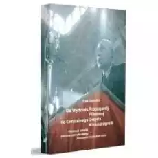 Od Wydziału Propagandy Filmowej do Centralnego Urzędu Kinematografii Pierwsza dekada partyjnopaństwowego monopolu w polskim k Książki Kultura i sztuka