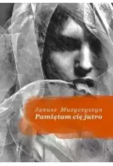 Pamiętam cię jutro Książki PoezjaDramat