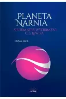 Planeta Narnia Siedem sfer wyobraźni Lewisa Książki Religia