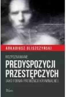 Rozpoznawanie predyspozycji przestępczych Książki Ebooki