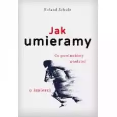 Jak umieramy Książki Literatura faktu