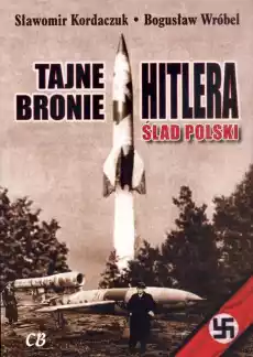 Tajne bronie Hitlera Ślad polski Książki Militaria