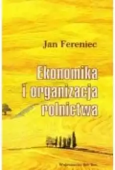 Ekonomika i organizacja rolnictwa Książki Biznes i Ekonomia