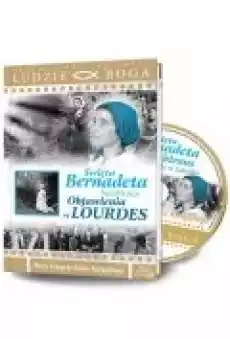 Święta Bernadeta Soubirous Objawienia w Lourdes Ludzie Boga Książka DVD Filmy