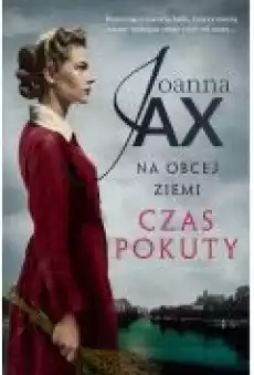 Czas pokuty Na obcej ziemi Tom 2 Książki Literatura obyczajowa