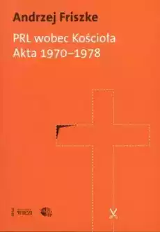 PRL wobec kościoła akta 19701978 Książki Historia