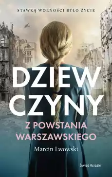 Dziewczyny z Powstania Warszawskiego Książki Historia