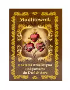 Modlitewnik z Aktami Strzelistymi i Odpustami Do Dwóch Serc Dewocjonalia