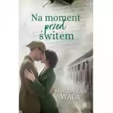 Na moment przed świtem Za Zakrętem Tom 1 Książki Literatura obyczajowa