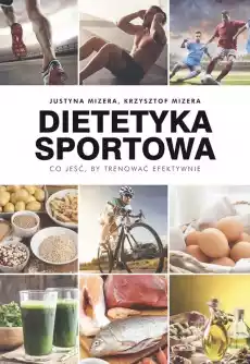 Dietetyka sportowa co jeść by trenować efektywnie Książki Poradniki