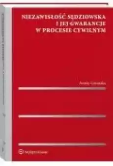 Niezawisłość sędziowska i jej gwarancje w procesie cywilnym Książki Ebooki