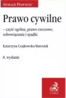 Prawo cywilne część ogólna prawo rzeczowe zobowiązania i spadki Książki Ebooki