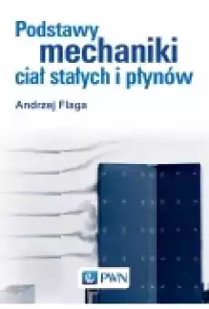 Podstawy mechaniki ciał stałych i płynów Książki Podręczniki i lektury