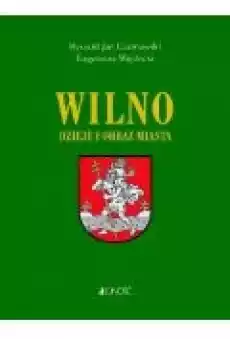 Wilno Dzieje i obraz miasta Książki Historia