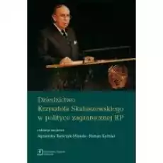 Dziedzictwo Krzysztofa Skubiszewskiego w polityce zagranicznej RP Książki Nauki humanistyczne