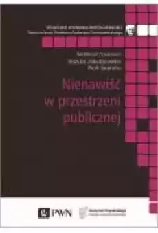 Nienawiść w przestrzeni publicznej Książki Ebooki