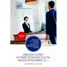 Obsługa gości w obiekcie świadczącym usługi hotelarskie Kwalifikacja HGT03 Podręcznik Część 1 Książki Podręczniki i lektury