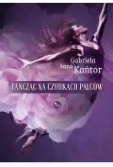 Tańcząc na czubkach palców Książki Literatura piękna