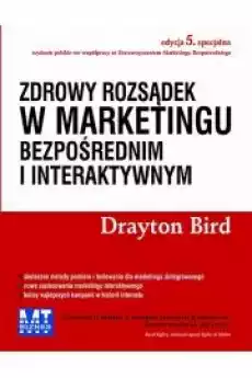 Zdrowy rozsądek w marketingu bezpośrednim i interaktywnym Książki Biznes i Ekonomia