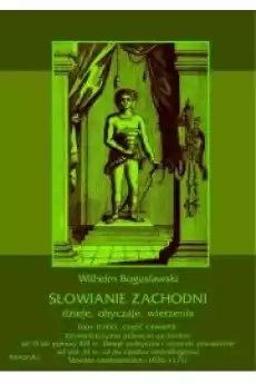 Słowianie Zachodni dzieje obyczaje wierzenia tom trzeci część czwarta Słowiańszczyzna północnozachodnia od VI do połowy X Książki Audiobooki