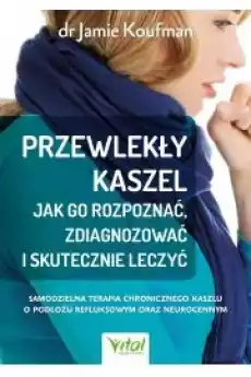 Przewlekły kaszel jak go rozpoznać zdiagnozować i skutecznie leczyć Książki Audiobooki