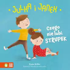 Czego nie lubi strupek Julka i Janek Książki Dla dzieci