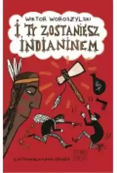 I ty zostaniesz Indianinem Książki Ebooki