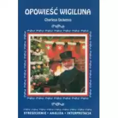 Opowieść wigilijna Charlesa Dickensa Streszczenie analiza interpretacja Książki Podręczniki i lektury