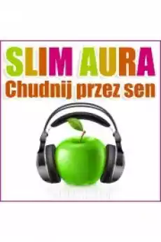 Slim Aura Chudnij przez sen Książki Audiobooki