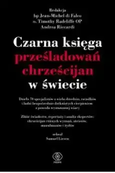 Czarna księga prześladowań chrześcijan w świecie Książki Religia