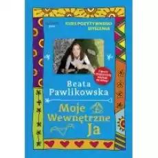 Kurs pozytywnego myślenia Moje wewnętrzne Ja Książki Nauki humanistyczne