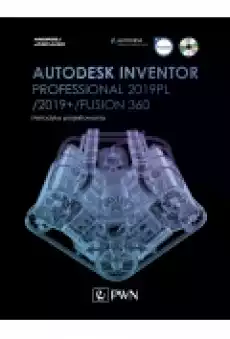 Autodesk Inventor Professional 2019PL 2019 Fusion 360 Metodyka projektowania Książki Podręczniki i lektury