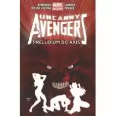 Marvel Now Preludium do Axis Uncanny Avengers Tom 5 Książki Komiksy