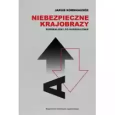 Niebezpieczne krajobrazy Surrealizm i po Książki Nauki humanistyczne